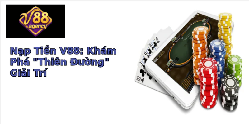 Hướng dẫn nạp tiền V88 2 Hướng dẫn từng bước nạp tiền V88